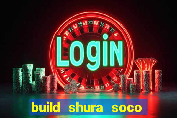 build shura soco furac o